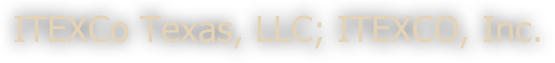 ITEXCo Texas, LLC; ITEXCO, Inc.